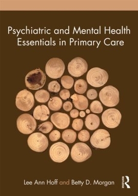 Psychiatric and Mental Health Essentials in Primary Care - Lee Ann Hoff, Betty Morgan