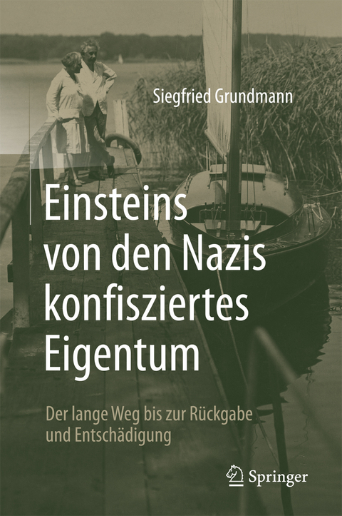 Einsteins von den Nazis konfisziertes Eigentum - Siegfried Grundmann