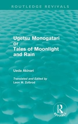 Ugetsu Monogatari or Tales of Moonlight and Rain (Routledge Revivals) - Ueda Akinari