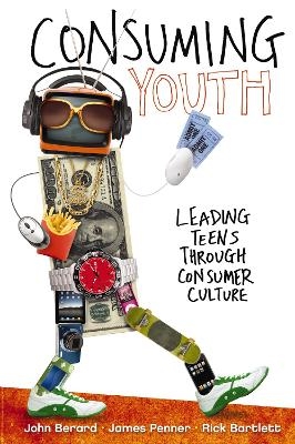 Consuming Youth - John Berard, James Penner, Rick Bartlett