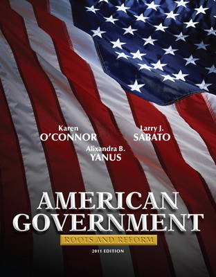 American Government - Karen O'Connor, Larry J. Sabato, Alixandra B. Yanus