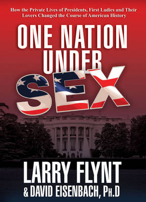 One Nation Under Sex - Larry Flynt, David Eisenbach