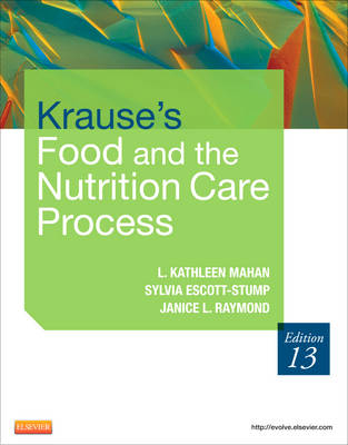 Krause's Food & the Nutrition Care Process - L. Kathleen Mahan, Sylvia Escott-Stump, Janice L. Raymond