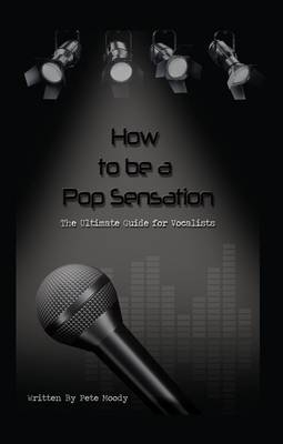 How To Be A Pop Sensation - Pete Moody