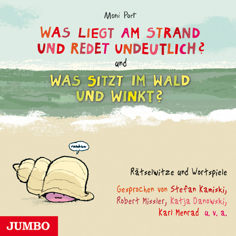 Was liegt am Strand und redet undeutlich? & Was sitzt im Wald und winkt? - Moni Port