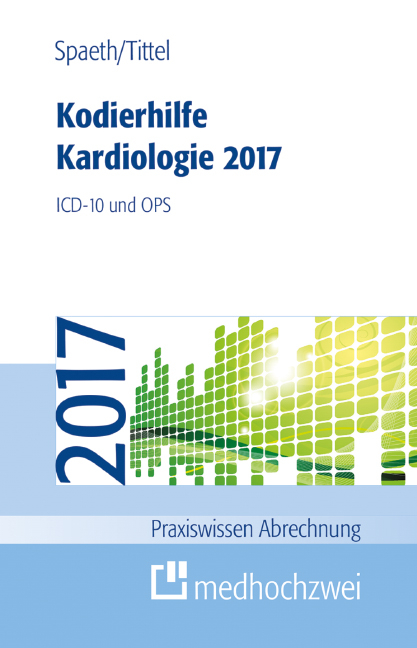 Kodierhilfe Kardiologie 2017 - Christoph Spaeth, Claudia Tittel