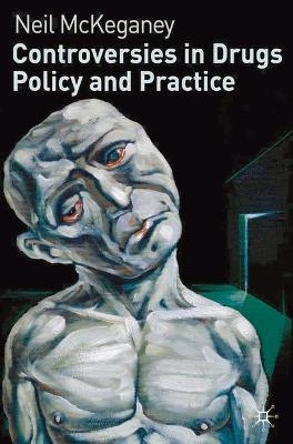 Controversies in Drugs Policy and Practice - N. McKeganey