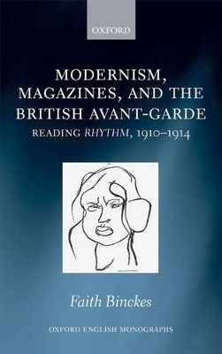 Modernism, Magazines, and the British avant-garde - Faith Binckes