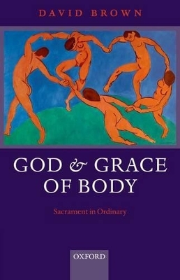God and Grace of Body - David Brown