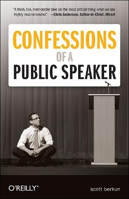 Confessions of a Public Speaker - Scott Berkun