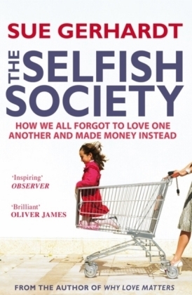 The Selfish Society - Sue Gerhardt