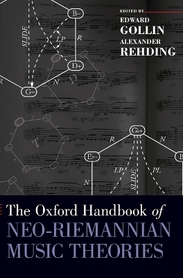 The Oxford Handbook of Neo-Riemannian Music Theories - 