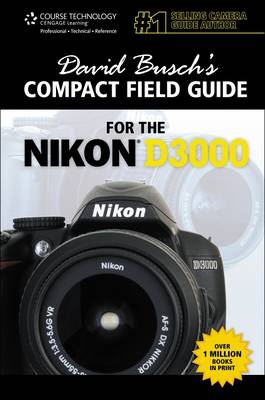 David Busch's Compact Field Guide for the Nikon D3000 - David Busch