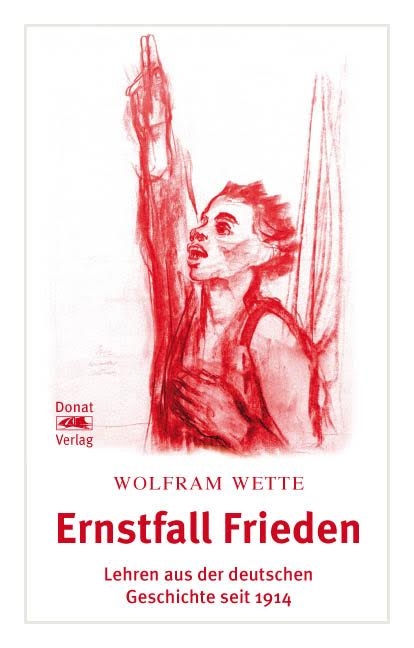 Ernstfall Frieden - Wolfram Wette