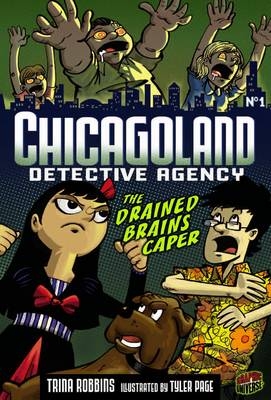 Chicagoland Book 1: The Drained Brains Caper -  Robbins Trina,  Page Tyler