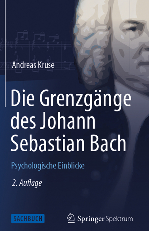 Die Grenzgänge des Johann Sebastian Bach - Andreas Kruse