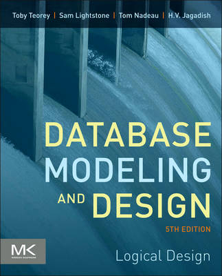 Database Modeling and Design - Toby J. Teorey, Sam S. Lightstone, Tom Nadeau, H.V. Jagadish