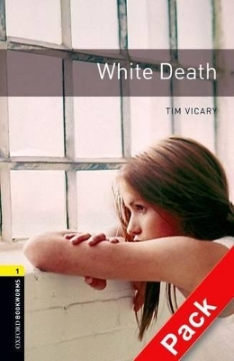 Oxford Bookworms Library: Level 1:: White Death audio CD pack - Tim Vicary