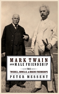 Mark Twain and Male Friendship - Peter Messent