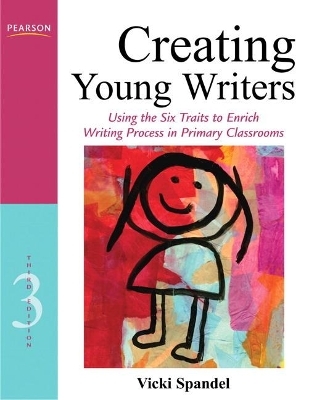 Creating Young Writers - Vicki Spandel