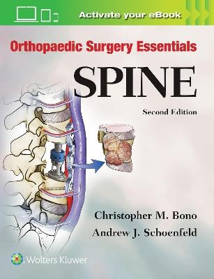 Orthopaedic Surgery Essentials: Spine - Christopher M Bono, Andrew J Schoenfeld