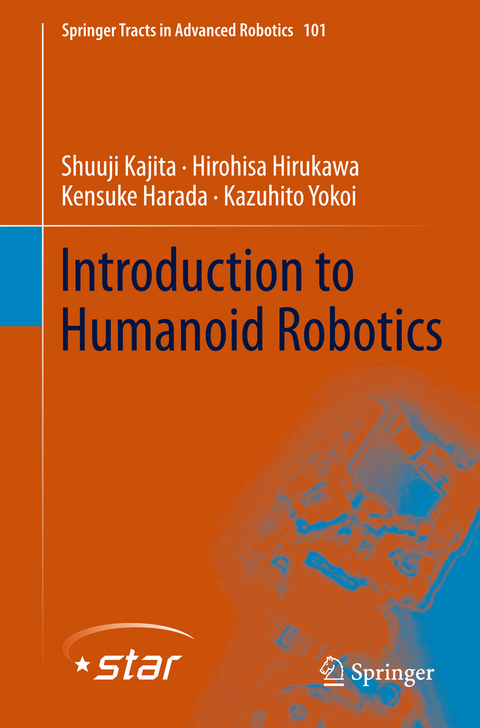 Introduction to Humanoid Robotics - Shuuji Kajita, Hirohisa Hirukawa, Kensuke Harada, Kazuhito Yokoi