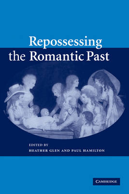 Repossessing the Romantic Past - 