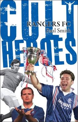 Rangers Cult Heroes - Dr. Paul Smith