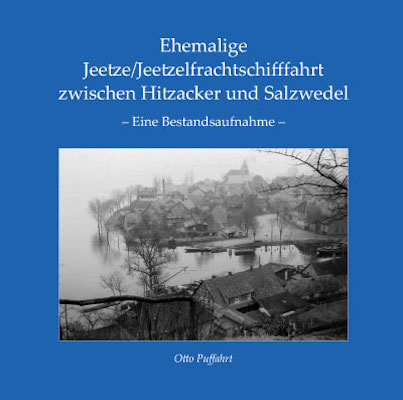 Ehemalige Jeetze/Jeetzelfrachtschifffahrt zwischen Hitzacker und Salzwedel - Otto Puffahrt