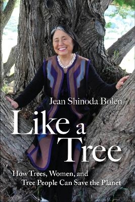 Like a Tree - Jean Shinoda Bolen