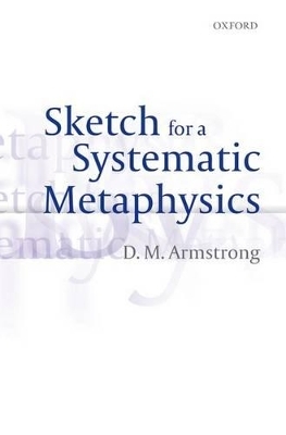 Sketch for a Systematic Metaphysics - D. M. Armstrong