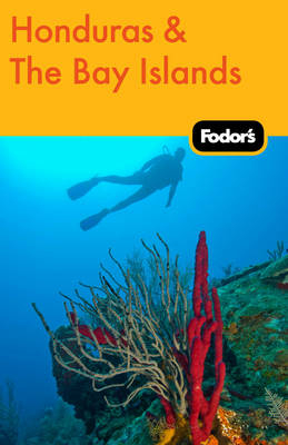 Fodor's Honduras & the Bay Islands -  Fodor Travel Publications
