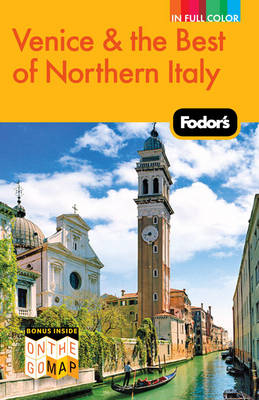 Fodor's Venice & the Best of Northern Italy -  Fodor Travel Publications