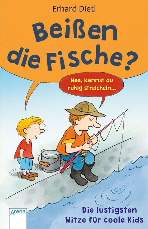 Beißen die Fische? Die lustigsten Witze für coole Kids - Erhard Dietl