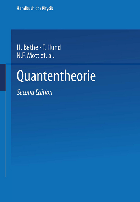 Quantentheorie - H. Bethe, F. Hund, N.F. Mott, W. Pauli, A. Rubinowicz, G. Wentzel, A. Smekal