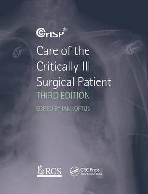 Care of the Critically Ill Surgical Patient, 3rd Edition - Ian Loftus