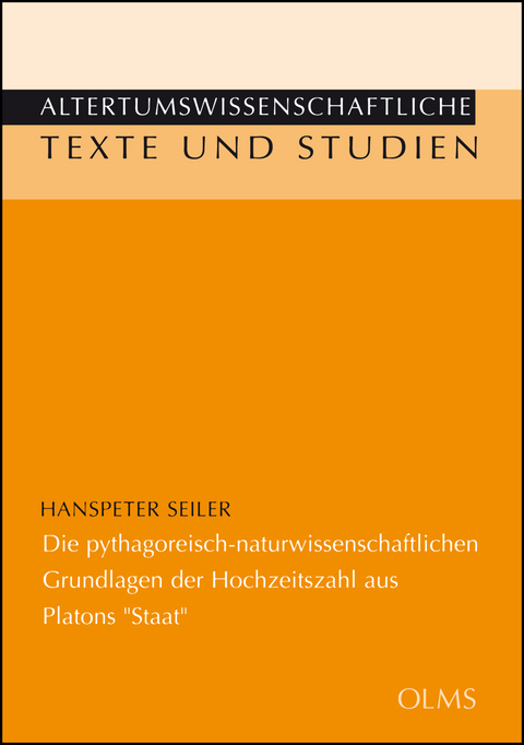 Die pythagoreisch-naturwissenschaftlichen Grundlagen der Hochzeitszahl aus Platons "Staat" - Hanspeter Seiler