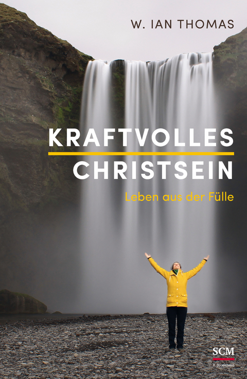 Kraftvolles Christsein - W. Ian Thomas