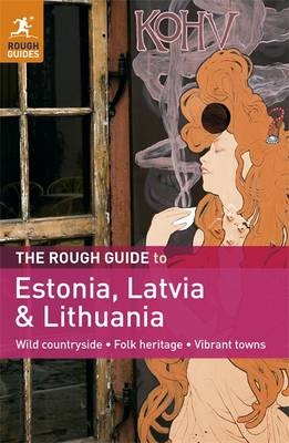 The Rough Guide to Estonia, Latvia & Lithuania - Jonathan Bousfield