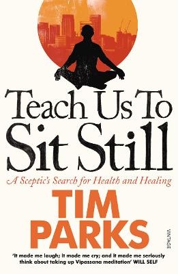 Teach Us to Sit Still - Tim Parks