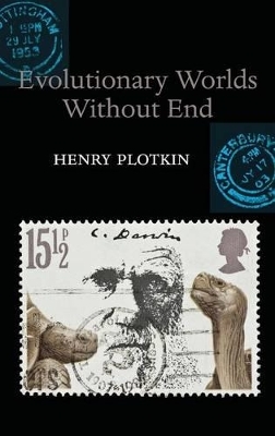 Evolutionary Worlds without End - Henry Plotkin