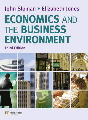 Economics and the Business Environment - John Sloman, Elizabeth Jones
