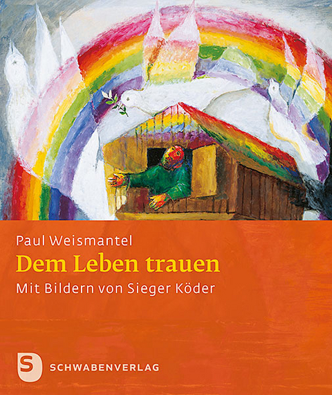 Dem Leben trauen - Paul Weismantel