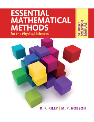 Student Solution Manual for Essential Mathematical Methods for the Physical Sciences - K. F. Riley, M. P. Hobson