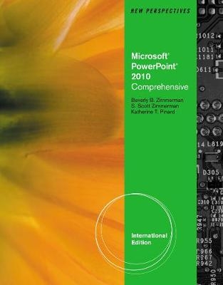 New Perspectives on Microsoft® Office PowerPoint® 2010, Comprehensive, International Edition - Beverly Zimmerman, S. Scott Zimmerman