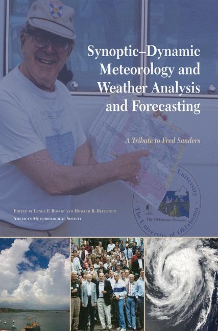 Synoptic–Dynamic Meteorology and Weather Analysi – A Tribute to Fred Sanders - Lance F. Bosart, Howard B. Bluestein