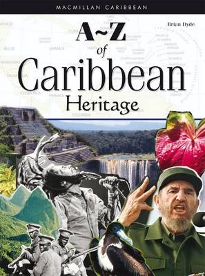 A-Z of Caribbean Heritage - Brian S Dyde