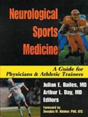 Neurological Sports Medicine - Arthur L. Day Julian E. Bailes