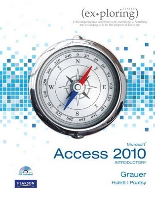 Exploring Microsoft Office Access 2010 Introductory - Robert T. Grauer, Mary Anne Poatsy, Keith Mast, Lynn Hogan