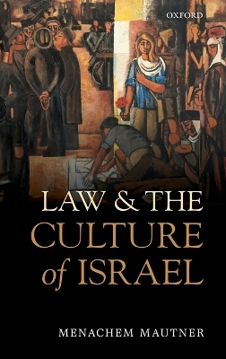 Law and the Culture of Israel - Menachem Mautner